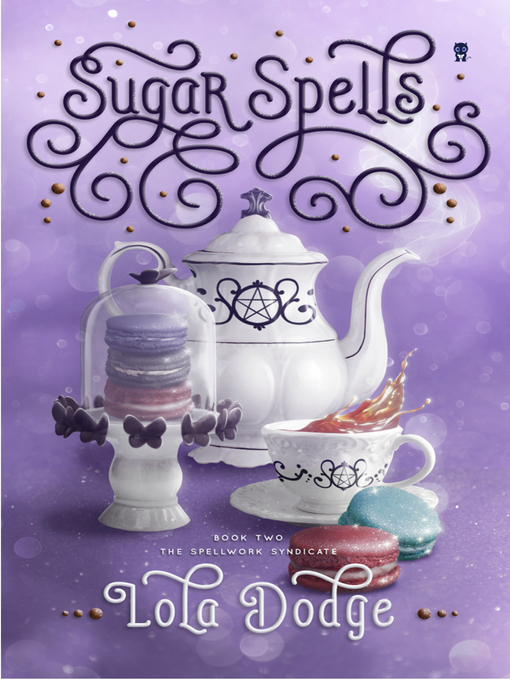 Title details for Sugar Spells by Lola Dodge - Available